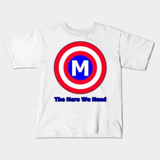 The Hero We Need Kids T-Shirt